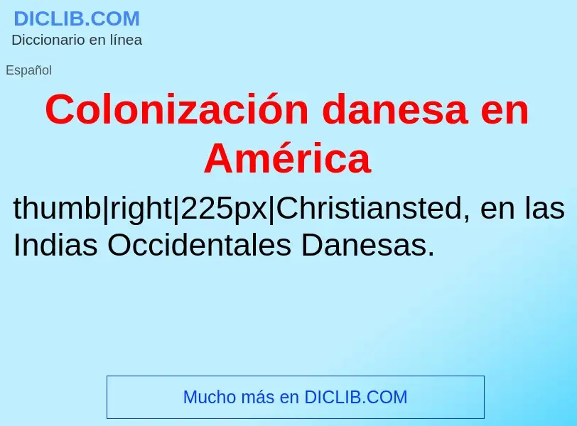 Qu'est-ce que Colonización danesa en América - définition