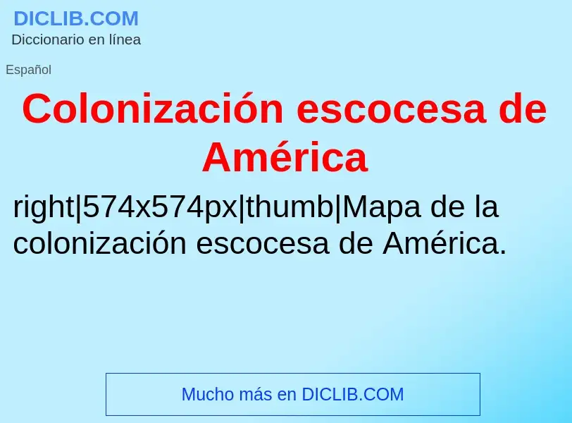 O que é Colonización escocesa de América - definição, significado, conceito