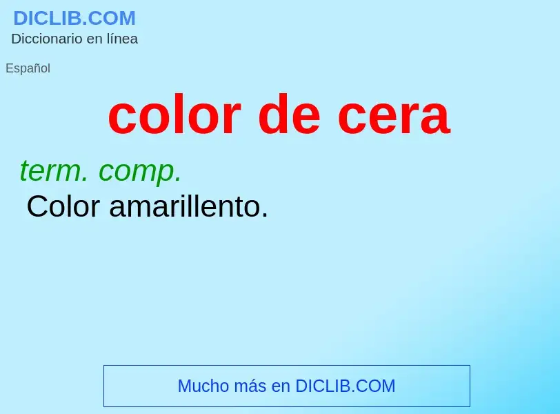 What is color de cera - definition