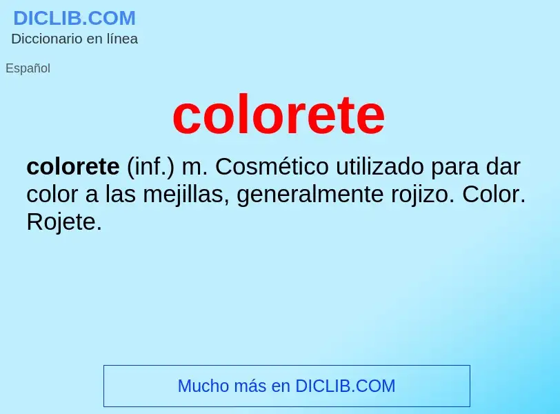 What is colorete - meaning and definition