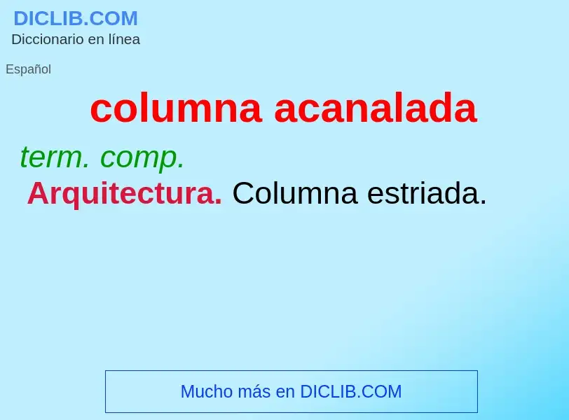 What is columna acanalada - definition