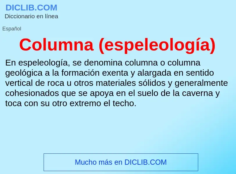 Qu'est-ce que Columna (espeleología) - définition