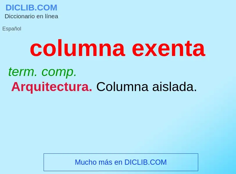 What is columna exenta - meaning and definition