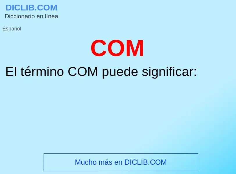 ¿Qué es COM? - significado y definición