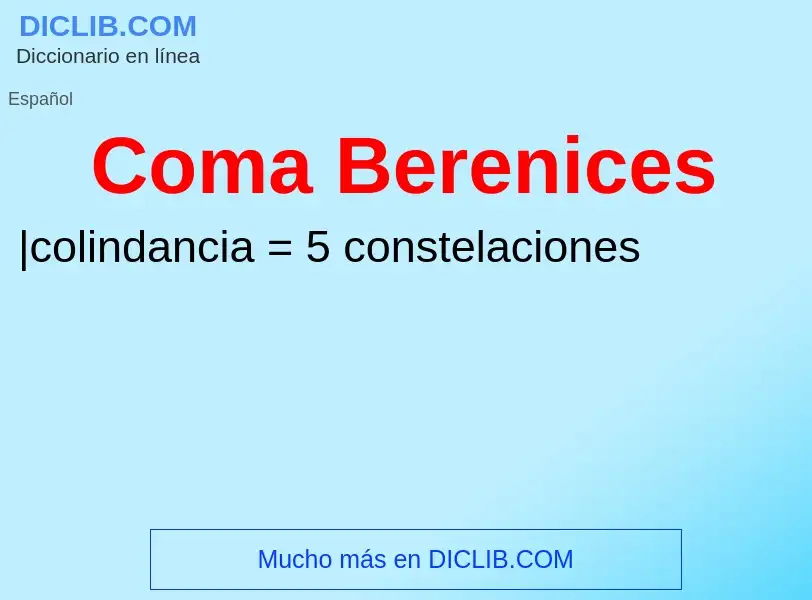 ¿Qué es Coma Berenices? - significado y definición