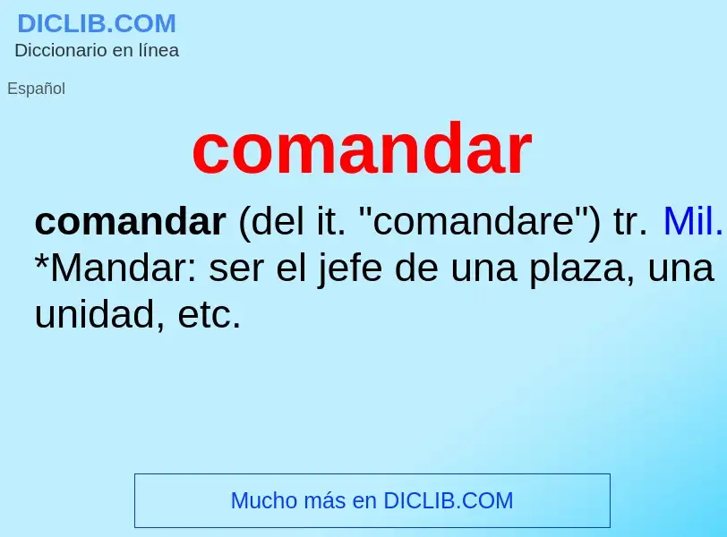 Was ist comandar - Definition