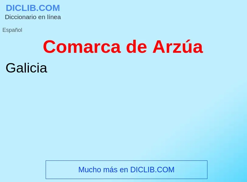 ¿Qué es Comarca de Arzúa? - significado y definición