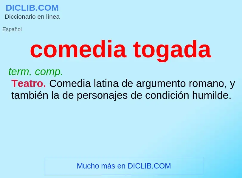 What is comedia togada - definition