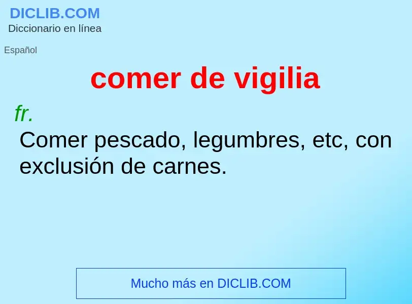 Wat is comer de vigilia - definition