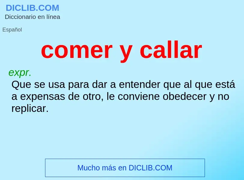 ¿Qué es comer y callar? - significado y definición