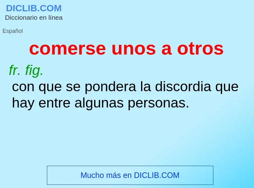 Che cos'è comerse unos a otros - definizione