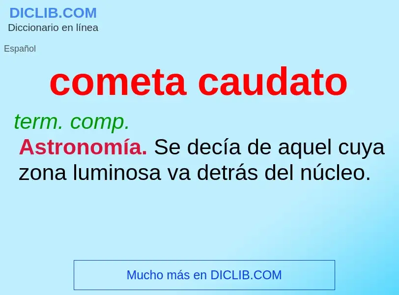 O que é cometa caudato - definição, significado, conceito