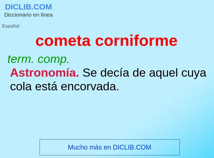 Was ist cometa corniforme - Definition