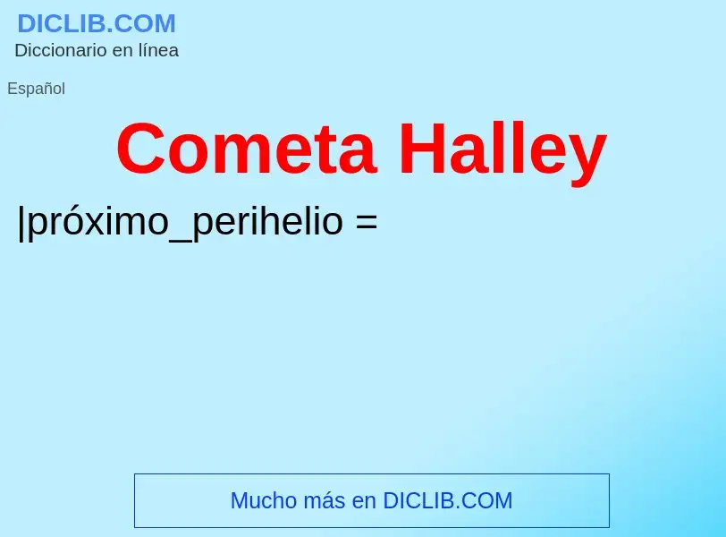 ¿Qué es Cometa Halley? - significado y definición