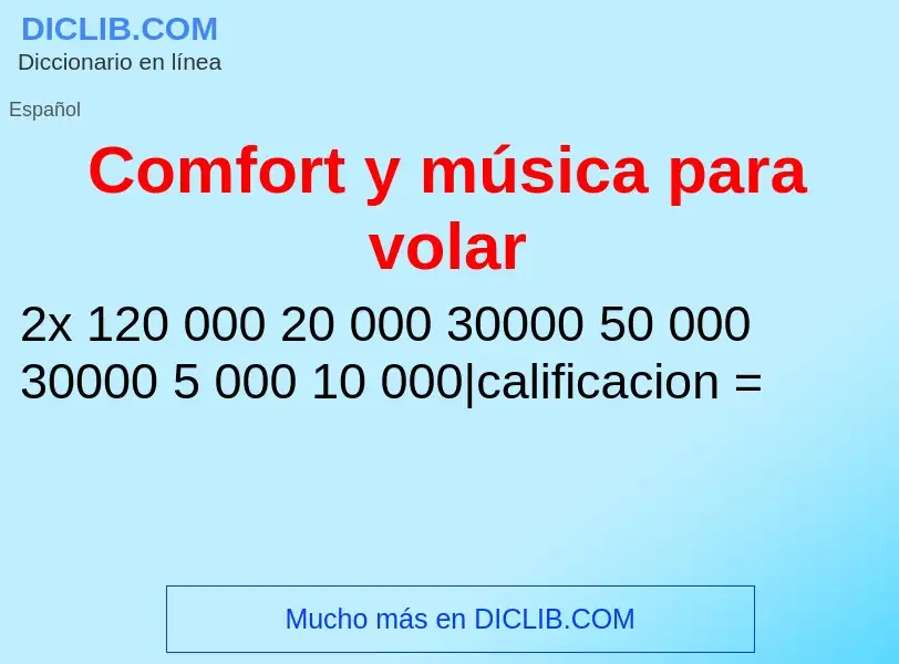 Wat is Comfort y música para volar - definition