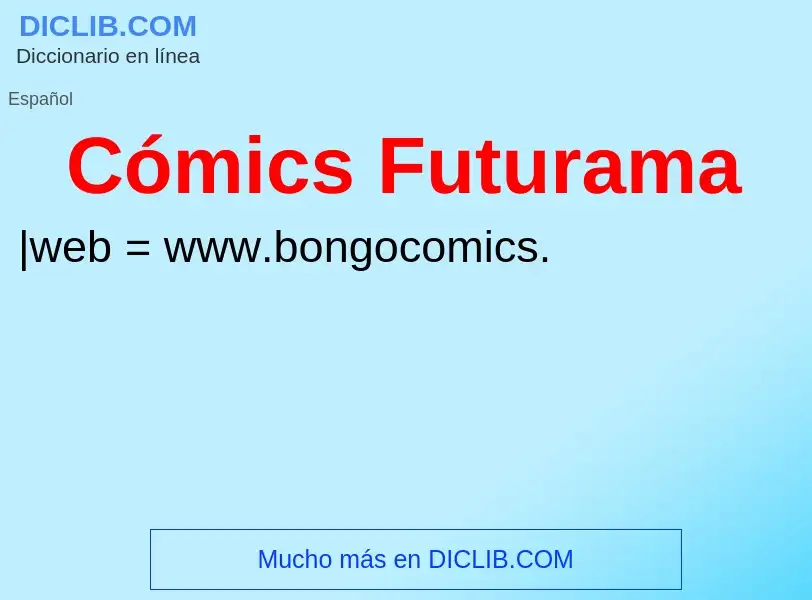 ¿Qué es Cómics Futurama? - significado y definición