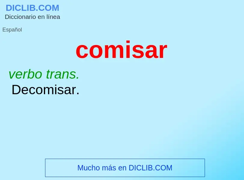 ¿Qué es comisar? - significado y definición