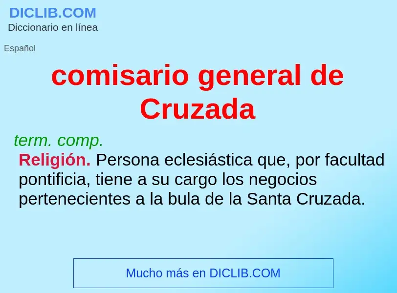 What is comisario general de Cruzada - meaning and definition