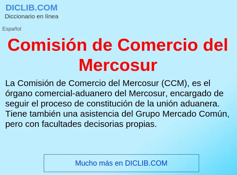 Wat is Comisión de Comercio del Mercosur - definition