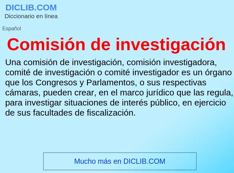 ¿Qué es Comisión de investigación? - significado y definición