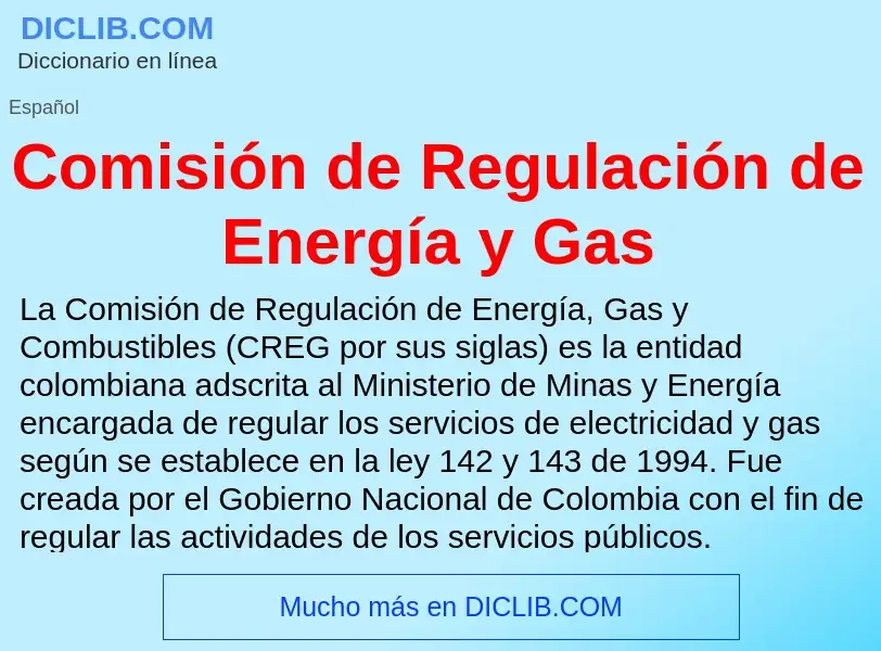 Что такое Comisión de Regulación de Energía y Gas - определение