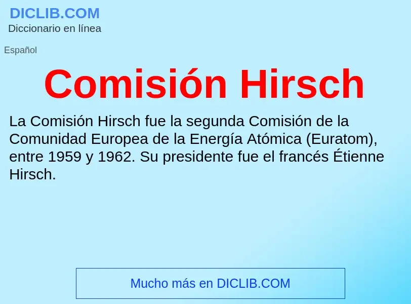 Что такое Comisión Hirsch - определение