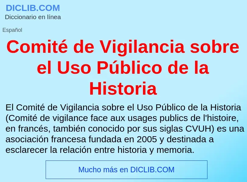 What is Comité de Vigilancia sobre el Uso Público de la Historia - meaning and definition