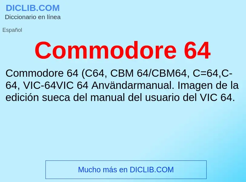 ¿Qué es Commodore 64? - significado y definición