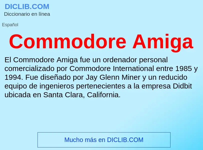 Qu'est-ce que Commodore Amiga - définition