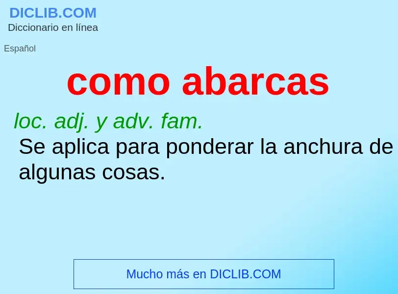 What is como abarcas - meaning and definition