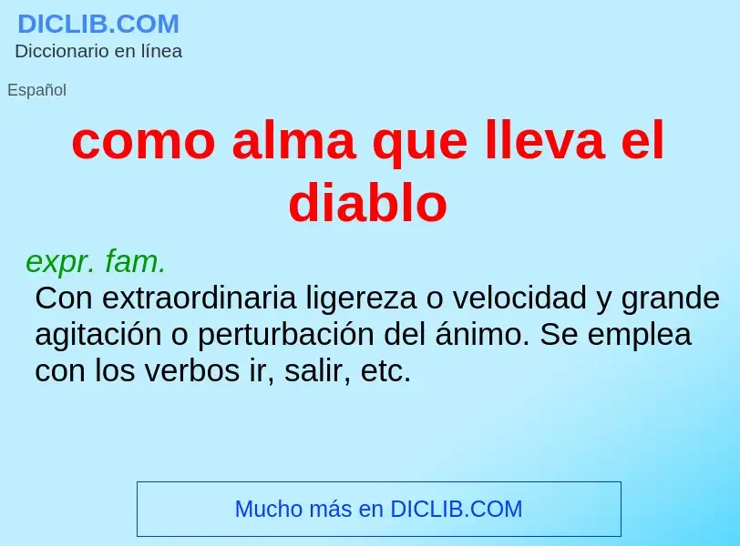 Wat is como alma que lleva el diablo - definition