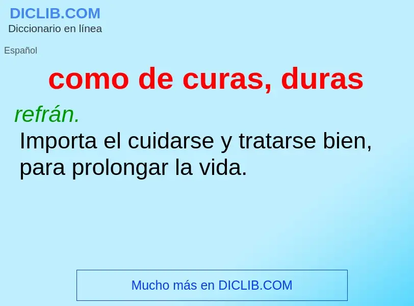 Was ist como de curas, duras - Definition