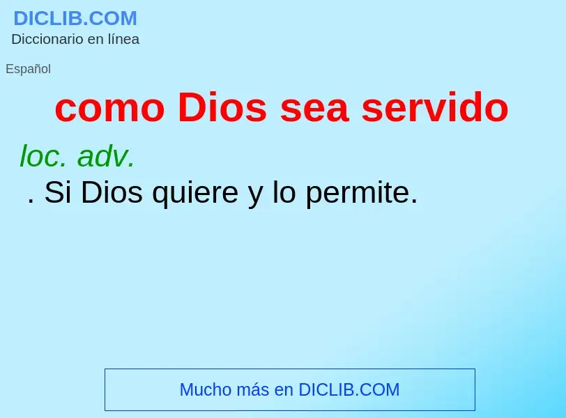 What is como Dios sea servido - meaning and definition