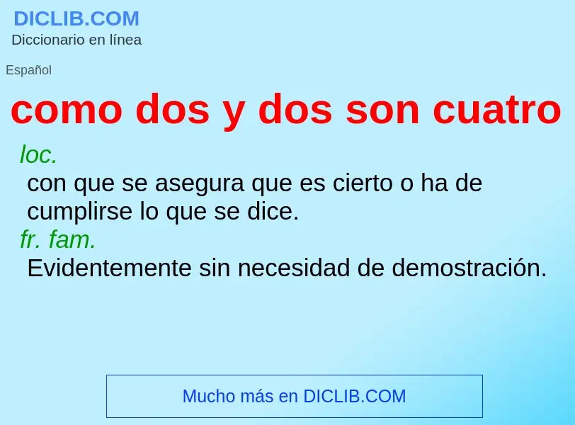 O que é como dos y dos son cuatro - definição, significado, conceito