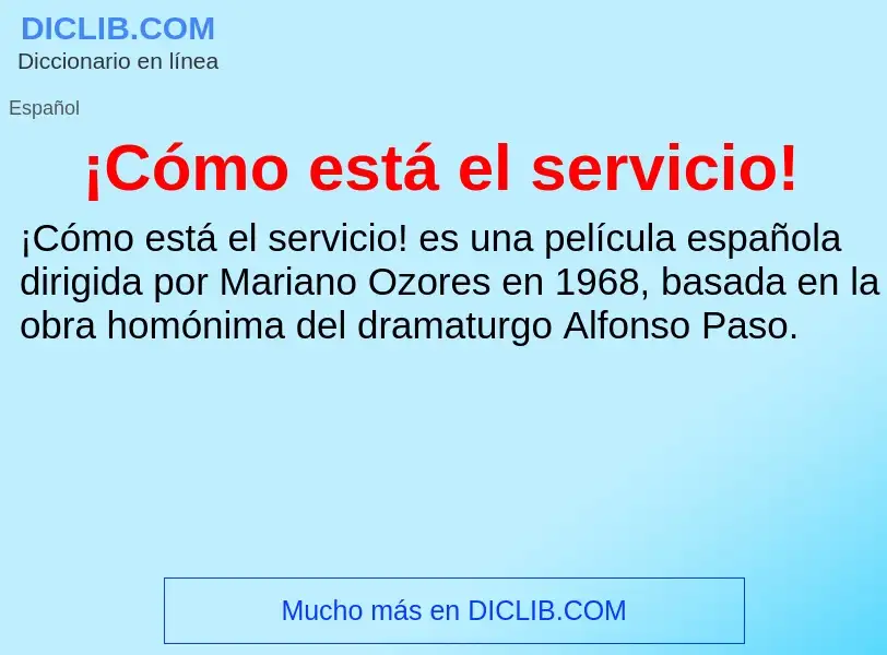 Che cos'è ¡Cómo está el servicio! - definizione