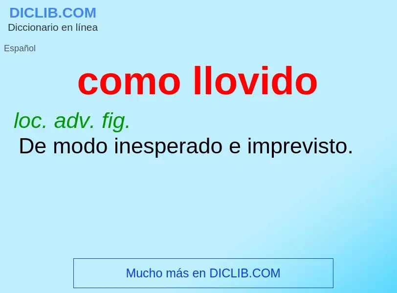 What is como llovido - definition