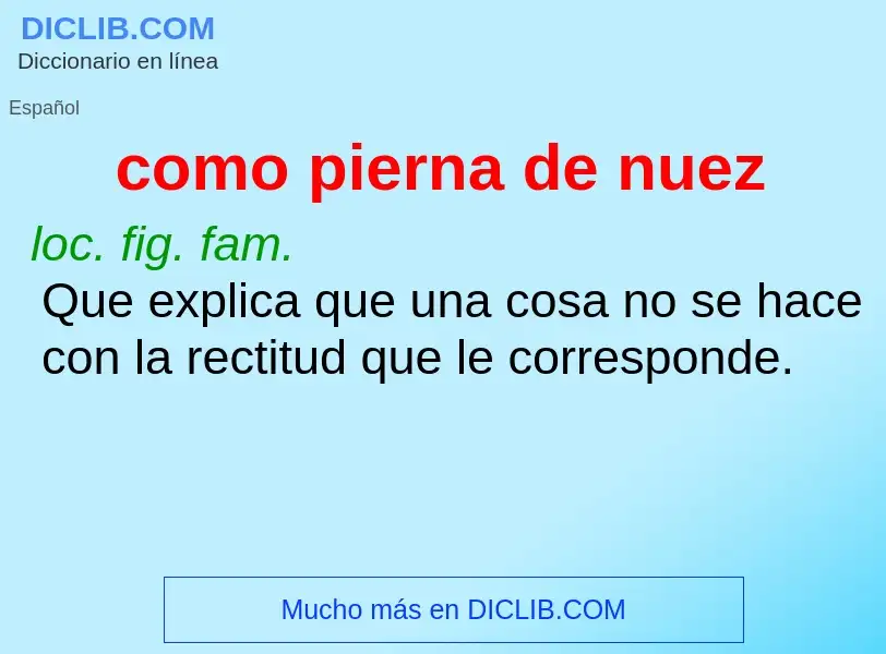 O que é como pierna de nuez - definição, significado, conceito