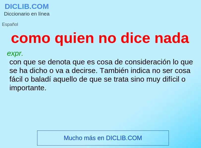 O que é como quien no dice nada - definição, significado, conceito