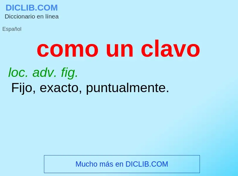 Wat is como un clavo - definition