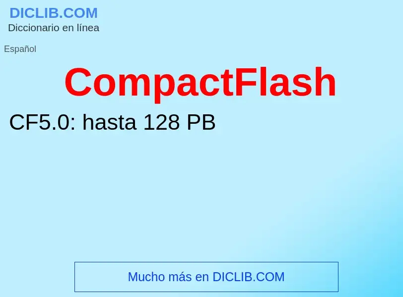 ¿Qué es CompactFlash? - significado y definición