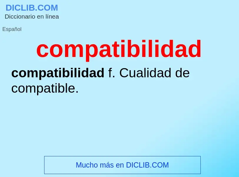 What is compatibilidad - meaning and definition