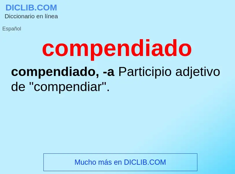 Wat is compendiado - definition