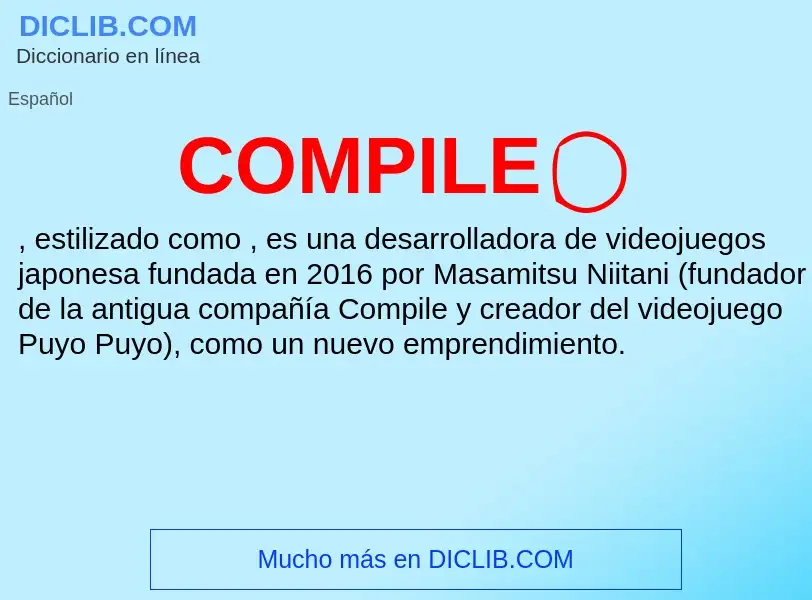 ¿Qué es COMPILE◯? - significado y definición