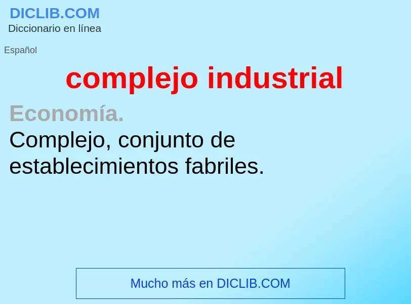 Che cos'è complejo industrial - definizione