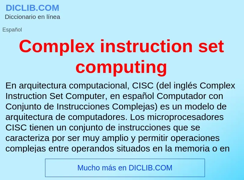 Che cos'è Complex instruction set computing - definizione