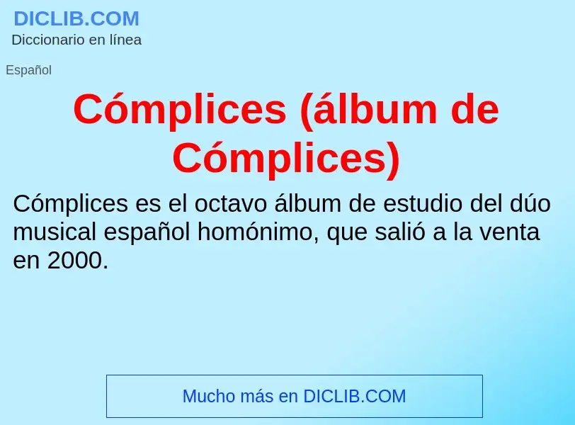 Che cos'è Cómplices (álbum de Cómplices) - definizione