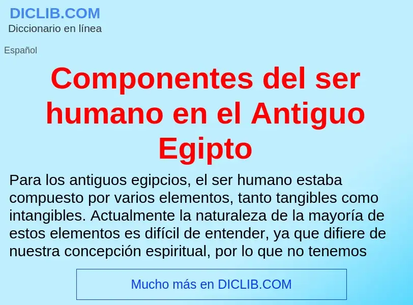 Что такое Componentes del ser humano en el Antiguo Egipto - определение