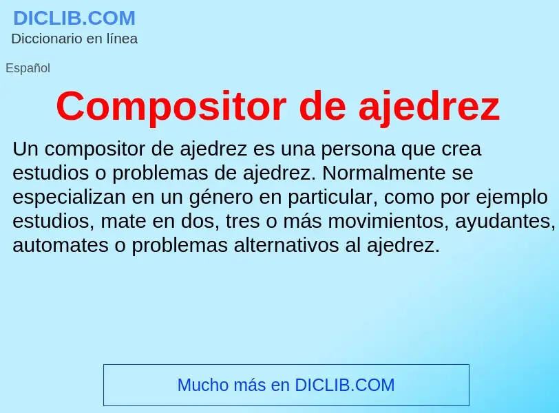 ¿Qué es Compositor de ajedrez? - significado y definición