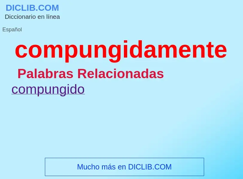 What is compungidamente - definition