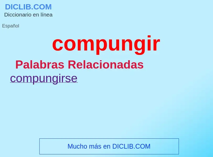 ¿Qué es compungir? - significado y definición